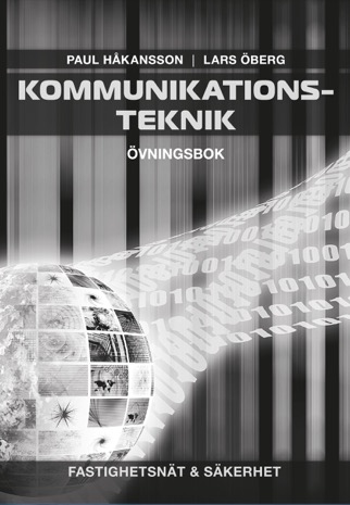 Kommunikationsteknik, Fastighetsnät & Säkerhet Övningsbok