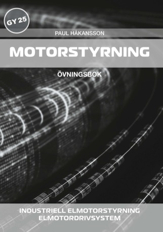 Industriell elmotorstyrning Övningsbok/Arbetsuppgifter