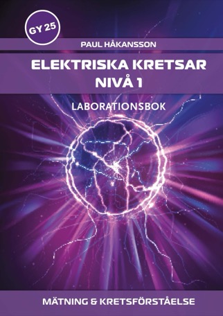 Elektriska kretsar, nivå 1 - Laborationsbok