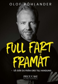 Full fart framåt - så tar du dig från ord till handling 
