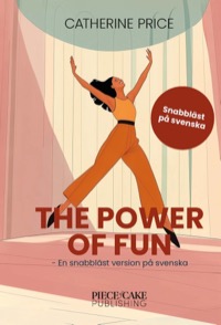 The Power of Fun - en snabbläst version på svenska