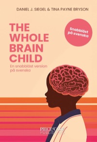 The Whole-Brain Child - en snabbläst version på svenska