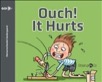 Ouch! It Hurts