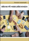 Använd matematik - Räkna på mobilräkningen