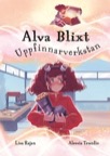 Alva Blixt: Uppfinnarverkstan