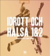 Idrott och hälsa 1&2 Fjärde uppl.