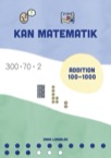 Kan matematik 13 - Addition 100-1000