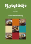 Matglädje åk 6 Lärarhandledning PDF