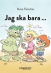 Jag ska bara ...