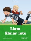 Liam filmar inte