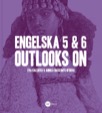 Engelska 5 & 6 - Outlooks On