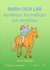 Skriv och lär - Stenålder, bronsålder och järnålder kopieringsunderlag